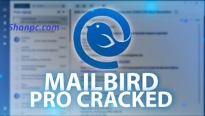 Mailbird Pro 3.0.4 Crack Plus License Key Full Version [2024]