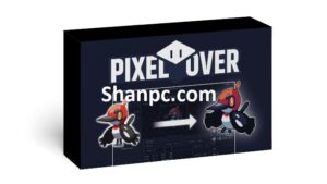 PixelOver 0.14.5.1 Crack Plus Keygen {Full Version} 2024