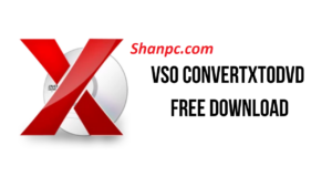 VSO ConvertXtoDVD 7.0.1.19 Crack + Serial Key [Free Download]