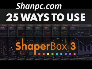 ShaperBox 3.5.5 Crack Plus Activation Key Full Version [Latest]